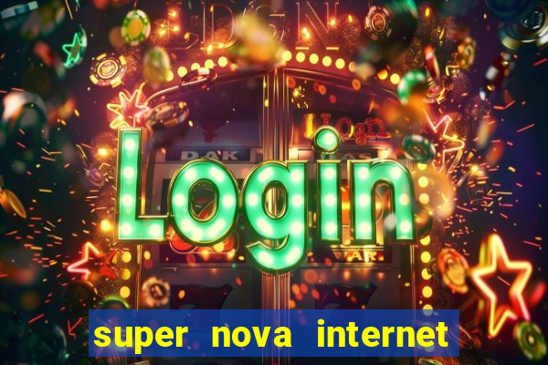 super nova internet 2 via boleto